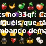 Slots no 33qf: Caça-níqueis que tão bombando demais! 🎰